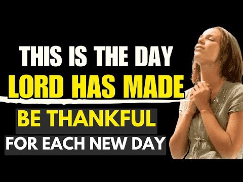 THIS IS THE DAY LORD HAS MADE (Psalm 118 verse 24) | Powerful Morning Prayer