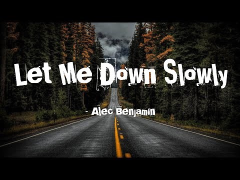 Alec Benjamin - Let Me Down Slowly | lyrics video | [1080p/60fps]