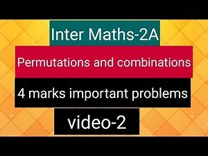Inter Maths-2A - Permutations and combinations - 4 marks important problems - video-2