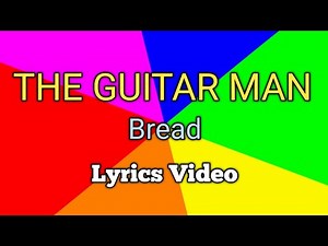 THE GUITAR MAN - Bread (Lyrics)