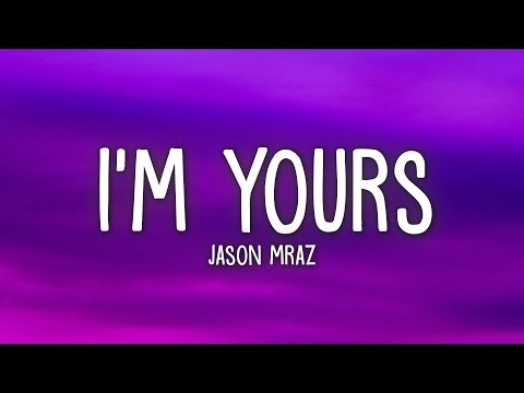 Jason Mraz - I'm Yours (Lyrics)