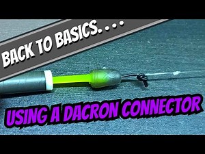 Match Fishing Basics - How To Use A Dacron Connector - How To Connect Your Rig To A Dacron