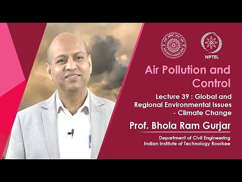 Lecture 39: Global and Regional Environmental Issues - Climate Change