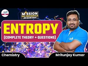 Entropy (Complete Theory + Questions) || #JEE2024 Chemistry || LIVE || Infinity Learn JEE