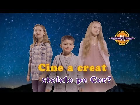Cine a creat stelele pe cer | Creația uimitoare a Lui Dumnezeu