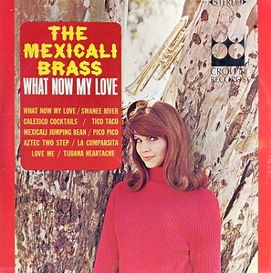 The Mexicali Brass - What Now My Love