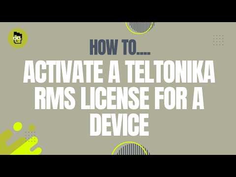 How to...Activate a Teltonika RMS License for a Device