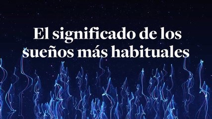 El significado de los sueños más habituales