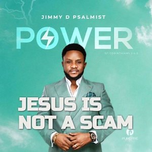 DOWNLOAD SONG: Jimmy D Psalmist - Jesus Is Not A Scam (Mp3 & Lyrics) | CeeNaija