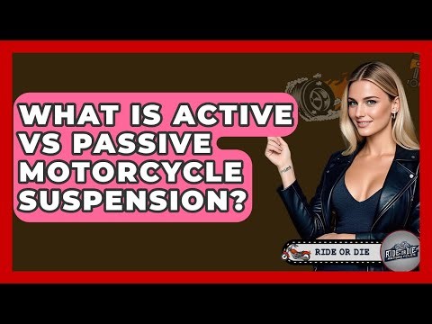 What Is Active Vs Passive Motorcycle Suspension? - Ride or Die Motorcycles