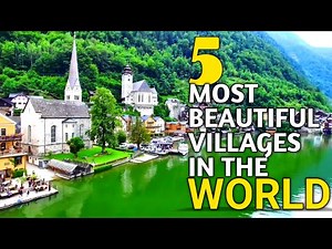 5 Most Beautiful Villages in the World ! Top 5 Most Beautiful Towns in the world !