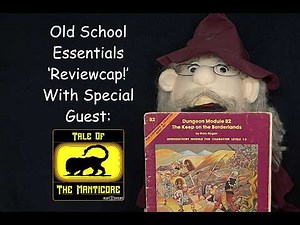 D&D/OSE 'Reviewcap' - Session #31: The Keep on the Borderlands!