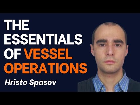 The Essentials of vessel operations EXPLAINED [Hristo Spasov]