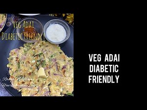 Veg Adai | Diabetic Friendly recipe