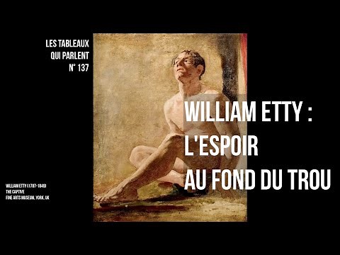 LES TABLEAUX QUI PARLENT N° 137- William Etty : un captif sans filtre