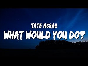 Tate McRae - what would you do? (Lyrics)