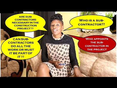 Domestic and Nominated Sub-contractors/Advantages of Sub-Contractors in Construction Projects