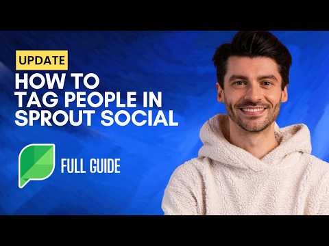 How to Tag People in Sprout Social [2026 Full Guide]