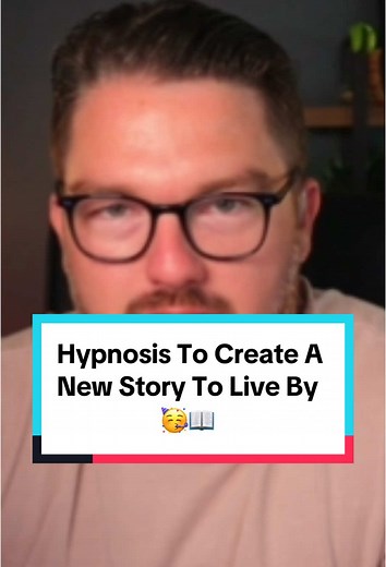 Hypnosis to Create a New Story for Your Life