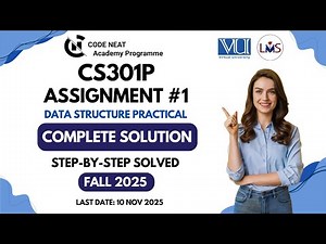 CS301p Assignment #1 Fall 2025 | Complete Solution With Explanation | Step-by-Step | codeneat.com
