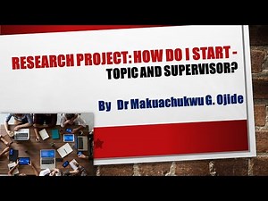 Research Project: How do I Start - Topic and Supervisor?