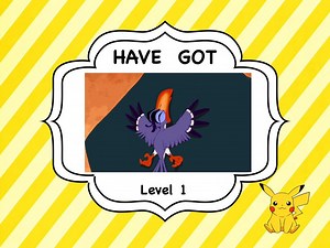Have Got - Level 1