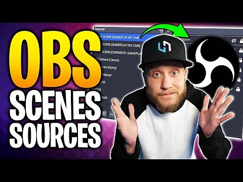 How To Setup Scenes and Sources in OBS (The Right Way..)