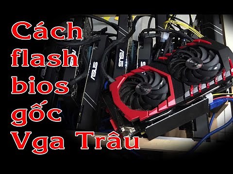 Cách mod lại bios gốc cho card trâu cày, flash bios card amd