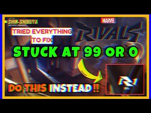 How to Fix Marvel Rivals stuck at loading 99 or 0 | Marvel Rivals Stuck at 0% or 99% Loading Screen?