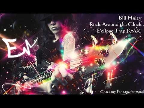 Bill Haley - Rock Around the Clock (E'clipse Trap Remix)