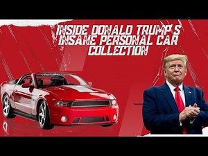 Inside Donald Trump’s Personal Car Collection