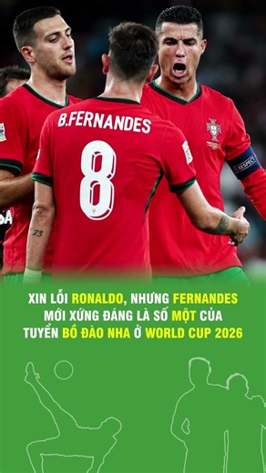 XIN LỖI RONALDO, NHƯNG FERNANDES MỚI XỨNG ĐÁNG LÀ SỐ MỘT CỦA TUYỂN BỒ ĐÀO NHA Ở WORLD CUP 2026