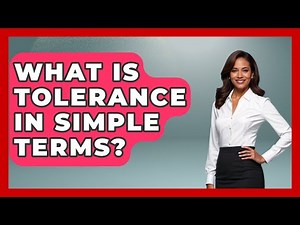 What Is Tolerance In Simple Terms? - High School Toolkit