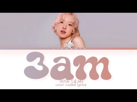 ROSÉ 3am Lyrics (Color Coded Lyrics)