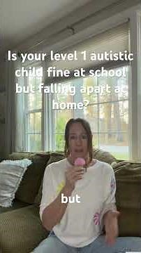 Level 1 Autism: Why Your Child is “Fine” at School but Falls Apart at Home