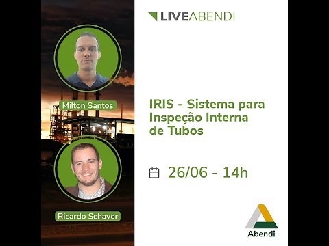 Lives Abendi | IRIS - Sistema para Inspeção Interna de Tubos