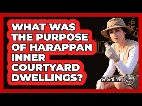 What Was the Purpose of Harappan Inner Courtyard Dwellings?