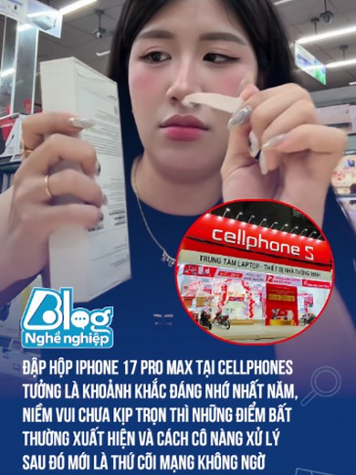 Mua iPhone 17 Pro Max chục triệu nhận về vỏ hộp