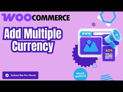 How To Add Multiple Currencies in Woocommerce 2026