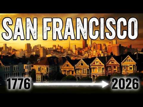 The Complete History of San Francisco in 26 Minutes