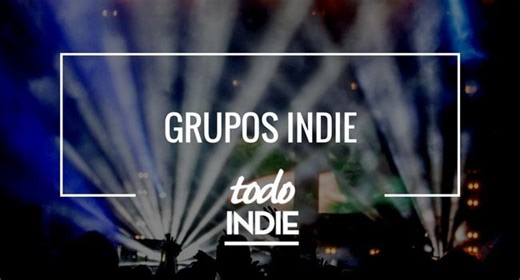 Grupos Indie Españoles ▷ ▷ Descubre todo sobre tus grupos Indie ▷