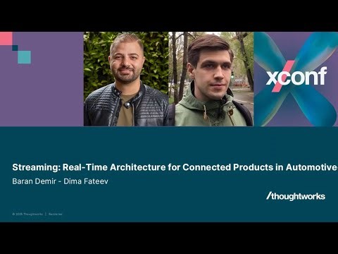 Streaming: Real-Time Architecture for Connected Products in Automotive — XConf Europe 2025