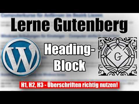 WordPress Gutenberg: Überschriften richtig einsetzen & gestalten (H1, H2, H3 erklärt)