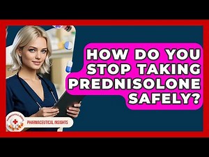 How Do You Stop Taking Prednisolone Safely? - Pharmaceutical Insights
