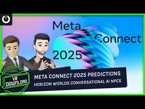 VR Download: Horizon Worlds AI NPCs, Meta Connect 2025 Predictions & Expectations