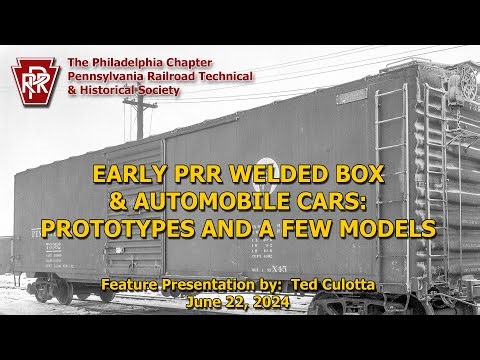 Early PRR Welded Box & Automobile Cars: Prototypes and a Few Models