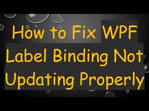 How to Fix WPF Label Binding Not Updating Properly