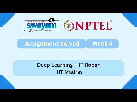 Deep Learning - IIT Ropar Week 4 || NPTEL ANSWERS 2025 #nptel #nptel2025 || NPTEL 2025 #myswayam