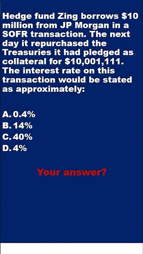 SOFR Quiz Question 7 #securedovernightfinancingrate #SOFR