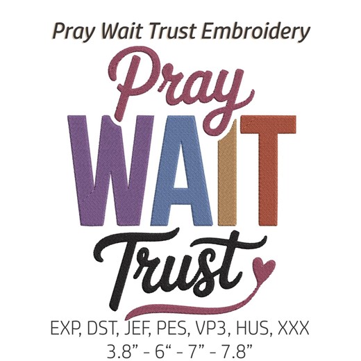 Christian Embroidery Design, Religious Machine Embroidery, Pray Wait Trust File, Inspirational Quote, Fill Stitch Design - Etsy